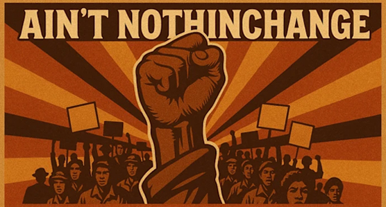 aint-nothinchange-protest-art-poster-1